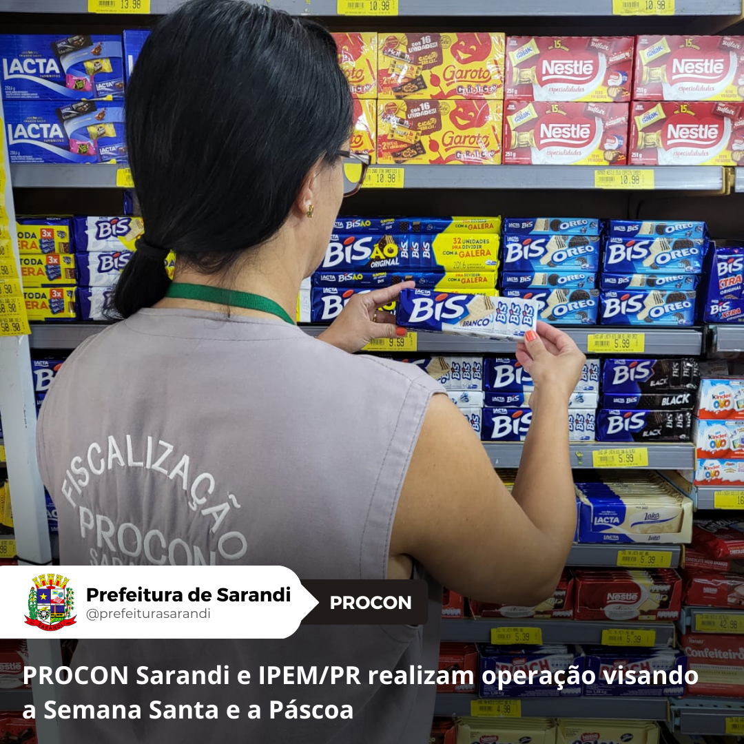 PROCON Sarandi e IPEM/PR realizam operação visando a Semana Santa e a Páscoa